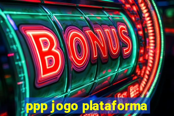 ppp jogo plataforma